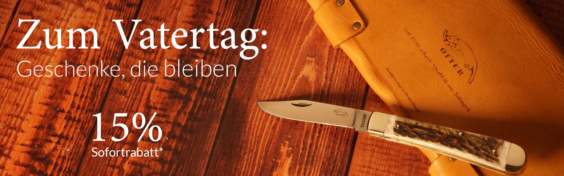 Vatertag steht vor der Tür: 15% Rabatt auf echte Solinger Handarbeit!